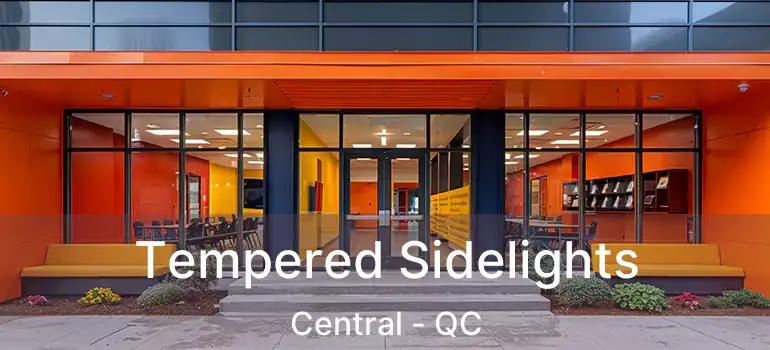  Tempered Sidelights Central - QC