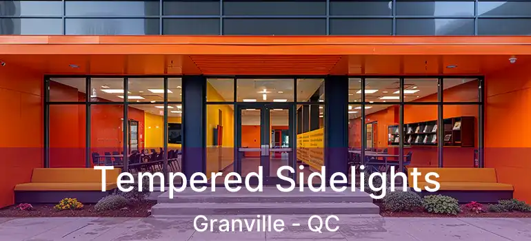  Tempered Sidelights Granville - QC