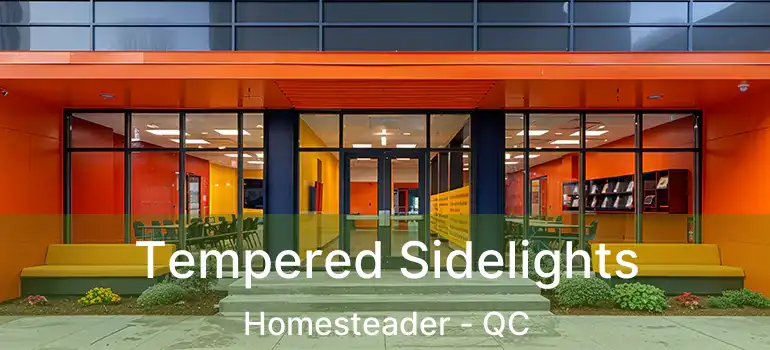  Tempered Sidelights Homesteader - QC