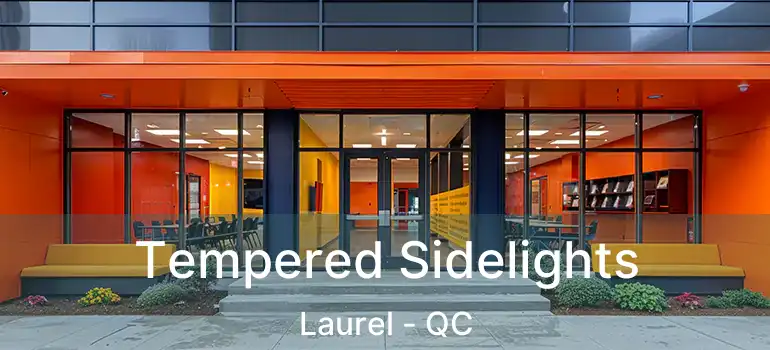  Tempered Sidelights Laurel - QC