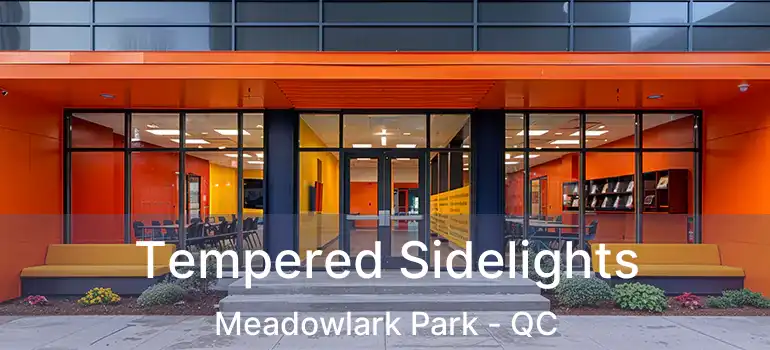  Tempered Sidelights Meadowlark Park - QC