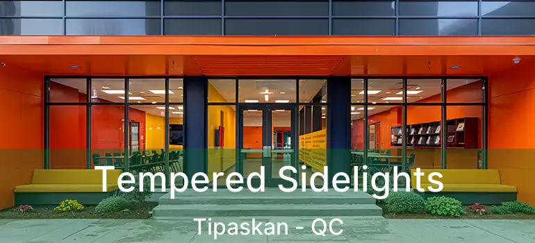  Tempered Sidelights Tipaskan - QC