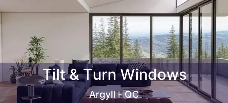  Tilt & Turn Windows Argyll - QC