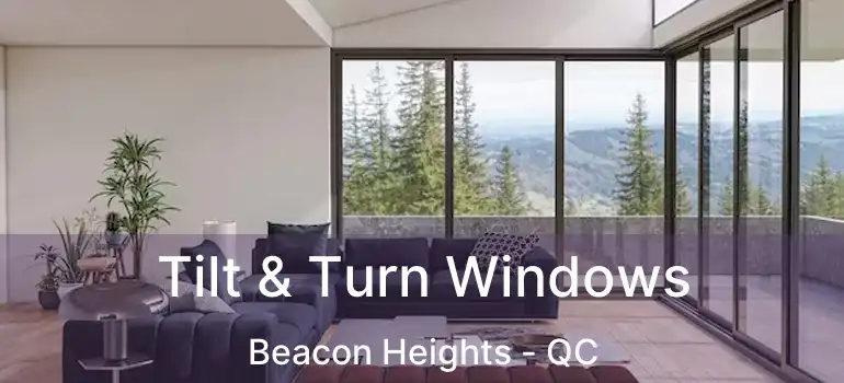  Tilt & Turn Windows Beacon Heights - QC