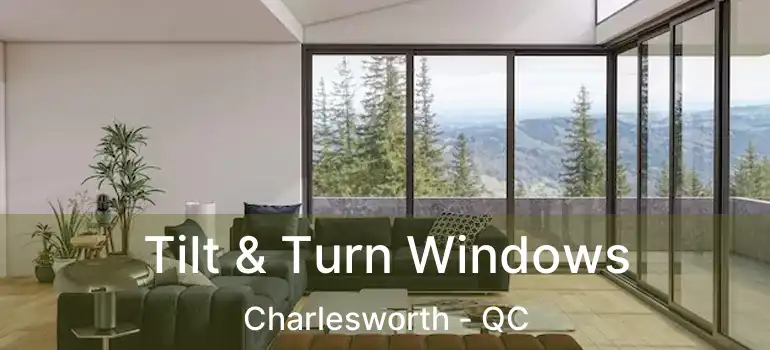  Tilt & Turn Windows Charlesworth - QC