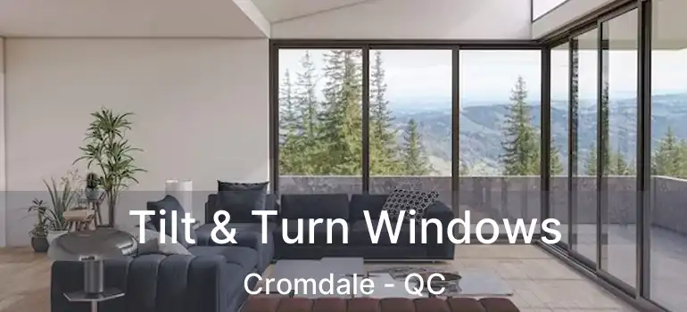  Tilt & Turn Windows Cromdale - QC