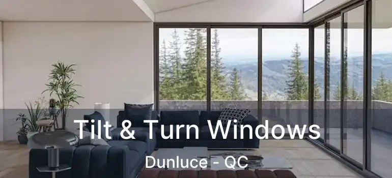  Tilt & Turn Windows Dunluce - QC