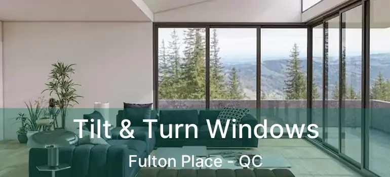  Tilt & Turn Windows Fulton Place - QC