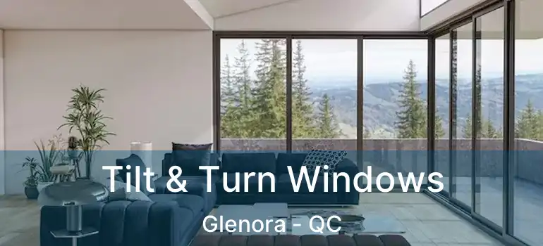  Tilt & Turn Windows Glenora - QC