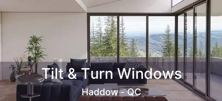  Tilt & Turn Windows Haddow - QC