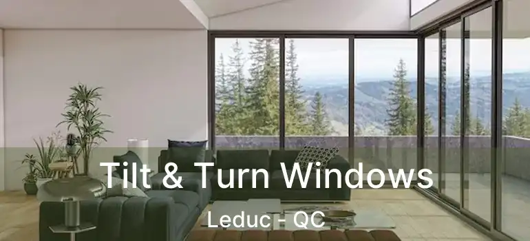  Tilt & Turn Windows Leduc - QC