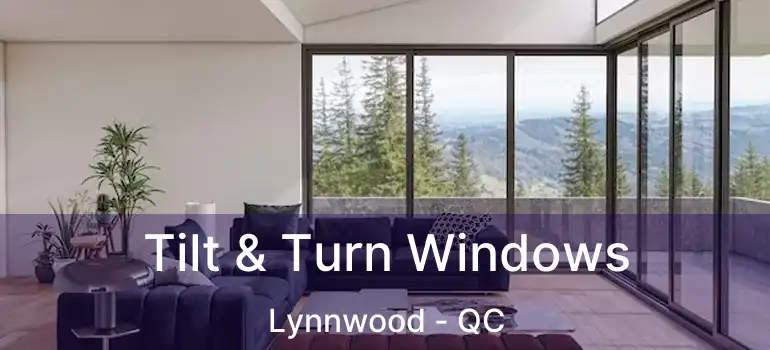  Tilt & Turn Windows Lynnwood - QC
