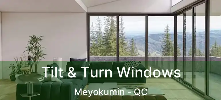  Tilt & Turn Windows Meyokumin - QC
