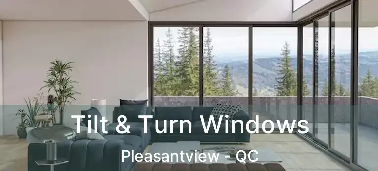  Tilt & Turn Windows Pleasantview - QC