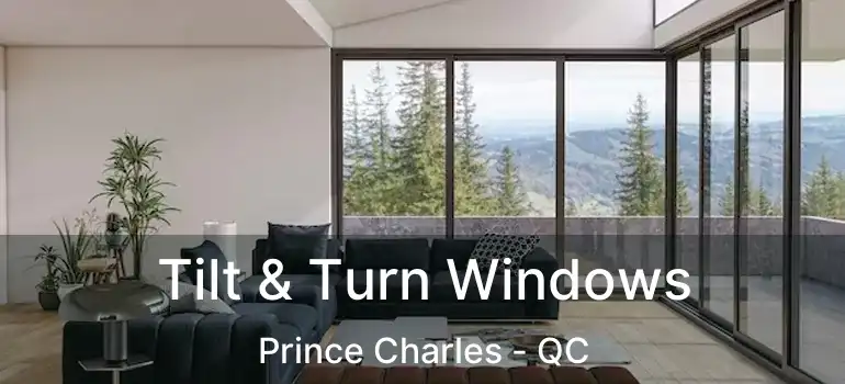  Tilt & Turn Windows Prince Charles - QC