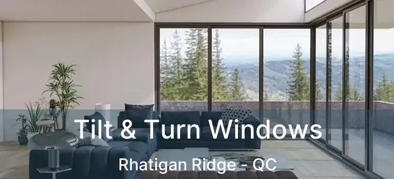  Tilt & Turn Windows Rhatigan Ridge - QC