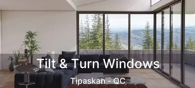  Tilt & Turn Windows Tipaskan - QC