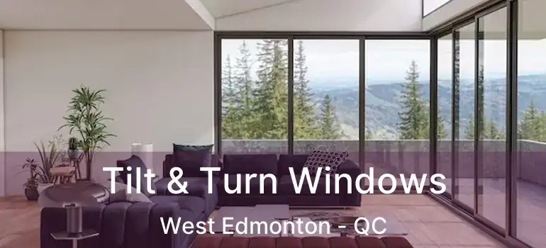  Tilt & Turn Windows West Edmonton - QC