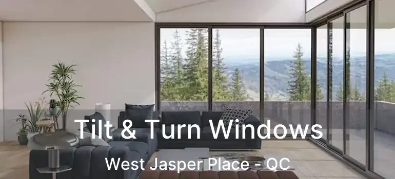  Tilt & Turn Windows West Jasper Place - QC