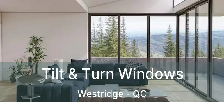  Tilt & Turn Windows Westridge - QC