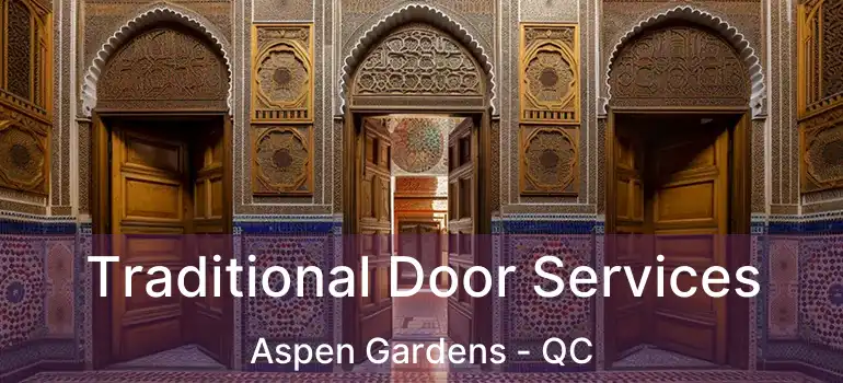  Traditional Door Services Aspen Gardens - QC