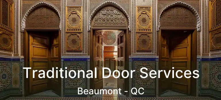  Traditional Door Services Beaumont - QC