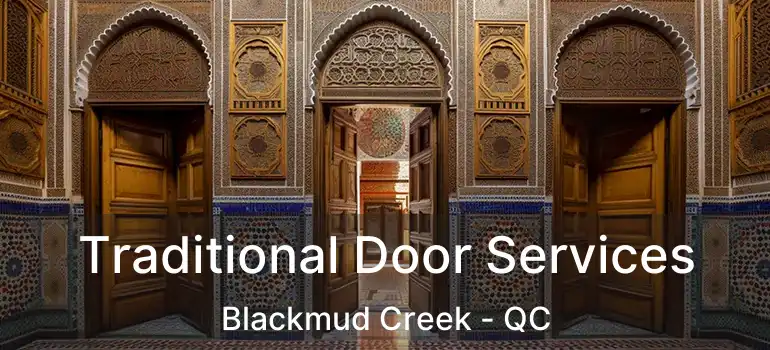  Traditional Door Services Blackmud Creek - QC