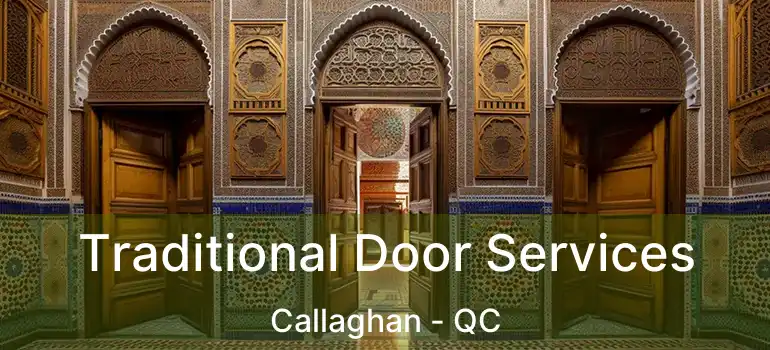  Traditional Door Services Callaghan - QC