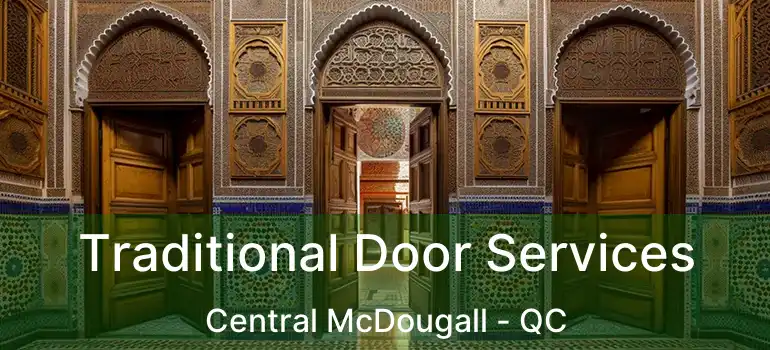  Traditional Door Services Central McDougall - QC
