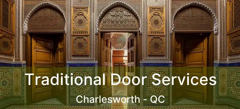 Traditional Door Services Charlesworth - QC
