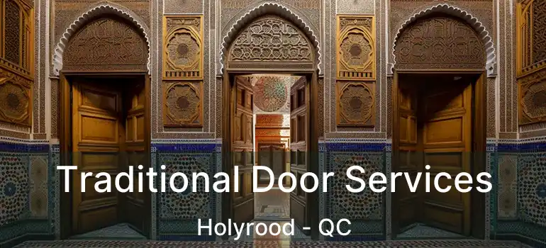  Traditional Door Services Holyrood - QC