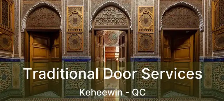  Traditional Door Services Keheewin - QC