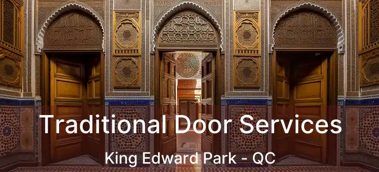  Traditional Door Services King Edward Park - QC