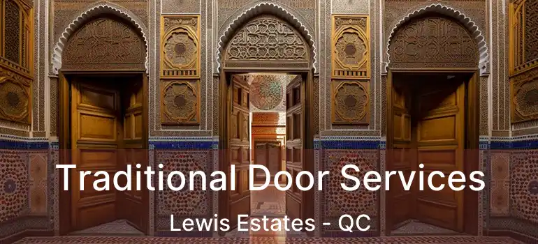  Traditional Door Services Lewis Estates - QC
