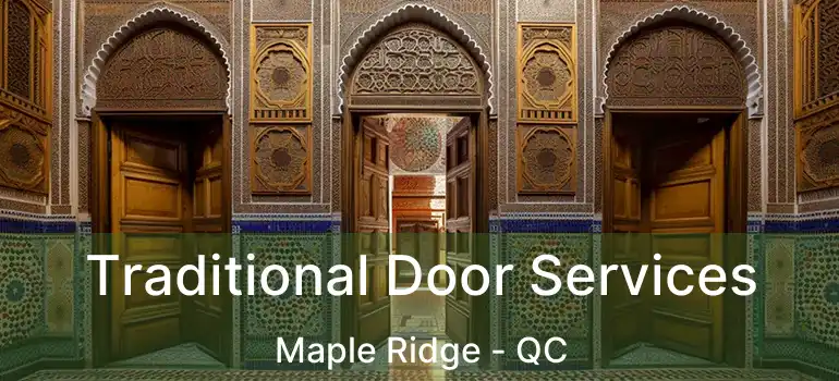  Traditional Door Services Maple Ridge - QC