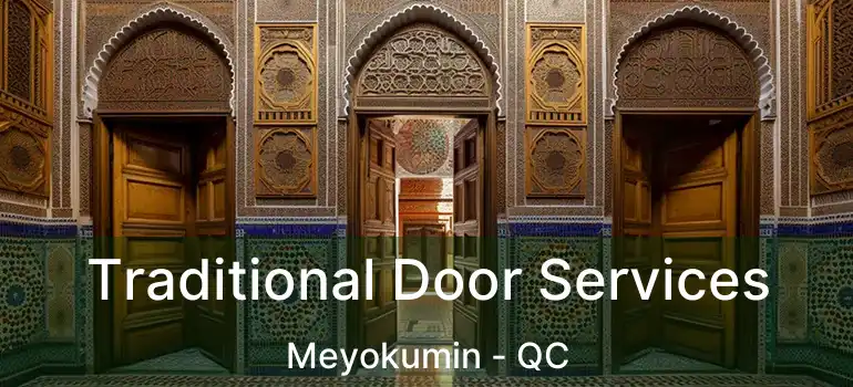  Traditional Door Services Meyokumin - QC