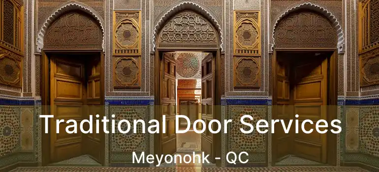  Traditional Door Services Meyonohk - QC