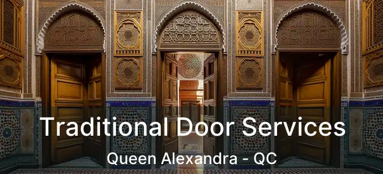  Traditional Door Services Queen Alexandra - QC