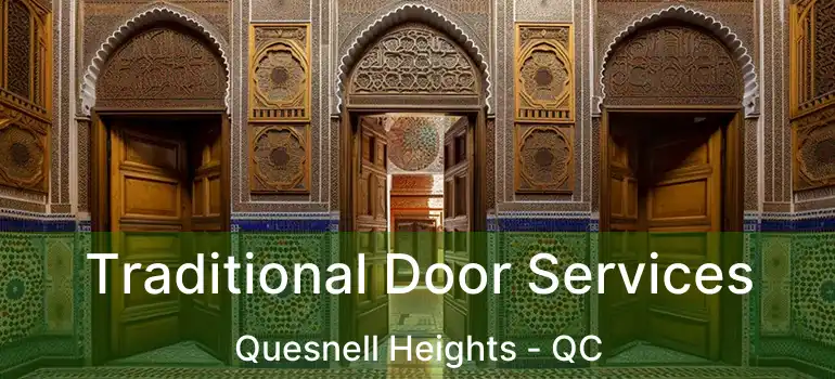  Traditional Door Services Quesnell Heights - QC