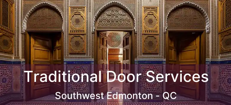  Traditional Door Services Southwest Edmonton - QC