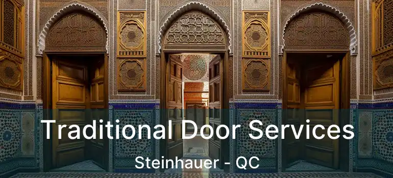  Traditional Door Services Steinhauer - QC