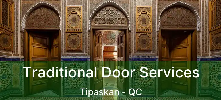  Traditional Door Services Tipaskan - QC