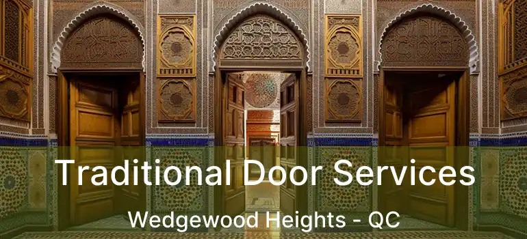  Traditional Door Services Wedgewood Heights - QC