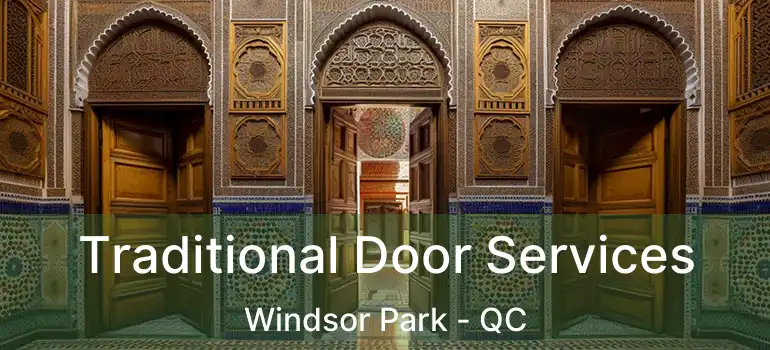  Traditional Door Services Windsor Park - QC