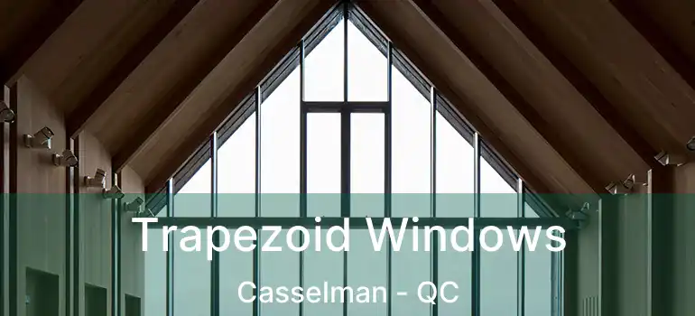  Trapezoid Windows Casselman - QC