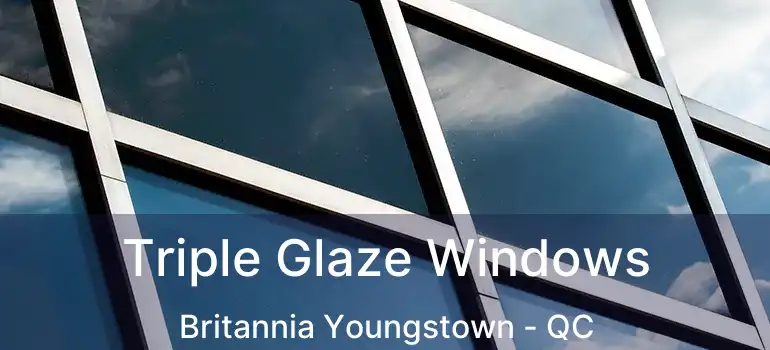  Triple Glaze Windows Britannia Youngstown - QC