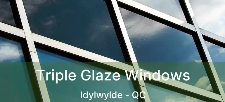  Triple Glaze Windows Idylwylde - QC