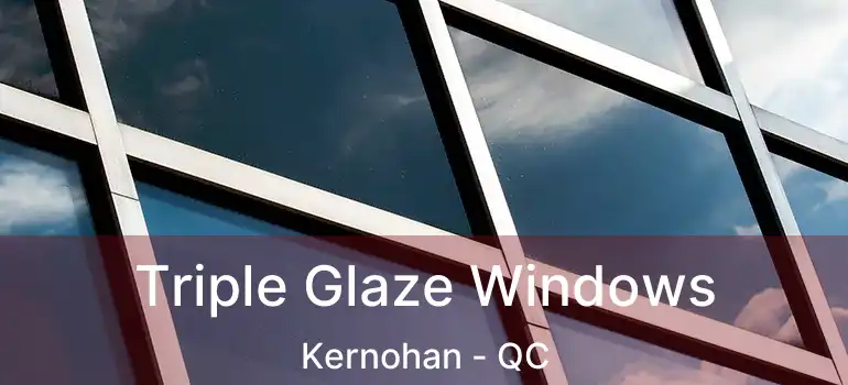  Triple Glaze Windows Kernohan - QC