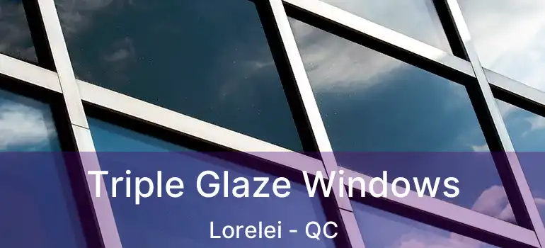  Triple Glaze Windows Lorelei - QC