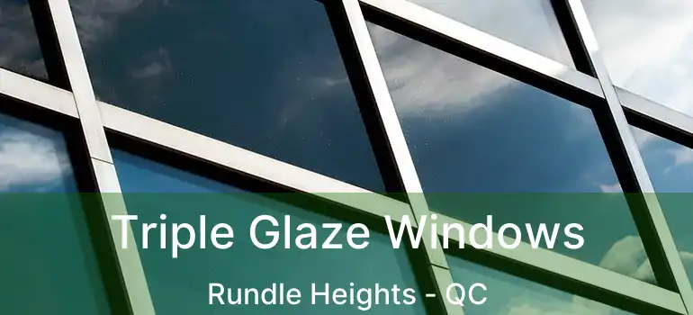  Triple Glaze Windows Rundle Heights - QC